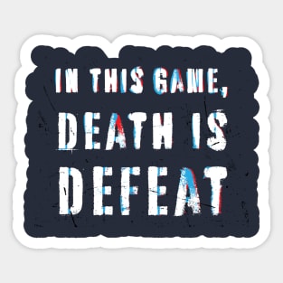 Rebellious Vintage Statement: In This Game, Death Is Defeat Sticker